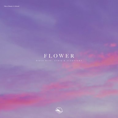 Piece Wise, AURIq, ALLKNIGHT - Flower